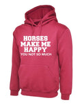 Horses Make me Happy Hoody